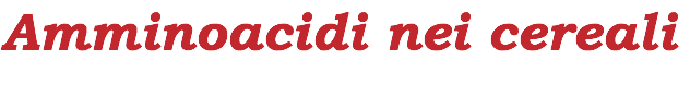 Amminoacidi nei cereali